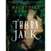 Thorn Jack: A Night and Nothing Novel