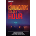 The Communications Golden Hour: The Essential Guide To Public Information When Every Minute Counts