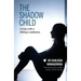 The Shadow Child: Living With a Sibling's Addiction