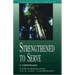 Strengthened to Serve: 2 Corinthians