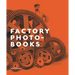 Factory Photo-Books: The Self-Representation of the Factory in Photographic Publications