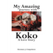 My Amazing Journey with Koko A Love Story