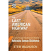 The Last American Highway: A Journey Through Time Down U.S Route 83: Nebraska Kansas Oklahoma