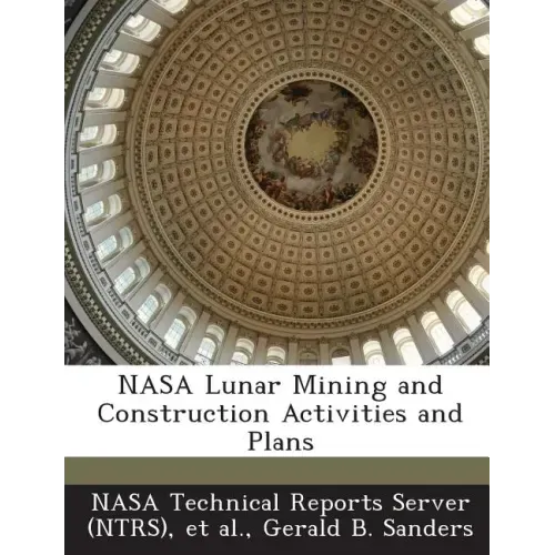 NASA Lunar Mining and Construction Activities and Plans