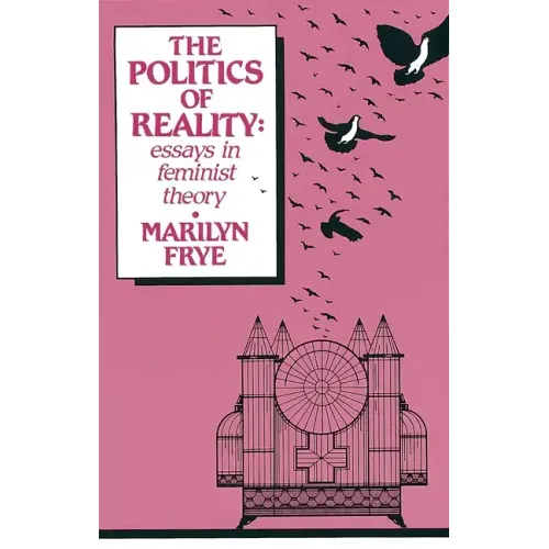 Politics of Reality: Essays in Feminist Theory