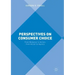 Perspectives on Consumer Choice: From Behavior to Action, from Action to Agency
