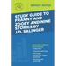 Study Guide to Franny and Zooey and Nine Stories by J.D. Salinger