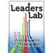 Leaders Lab: 66 Ways to Develop Your Leadership Skill, Strategy, and Style