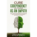Cure Codependency and Conquer as an Empath: How to Break the Codependency Cycle Once and For All By using The Ultimate Guide Through Self Healing and