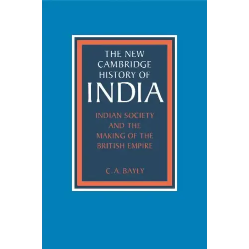 Indian Society and the Making of the British Empire
