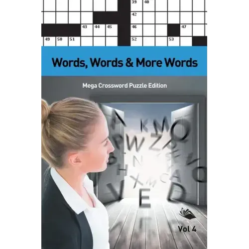 Words, Words & More Words Vol 4: Mega Crossword Puzzle Edition