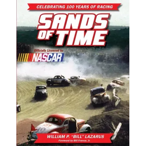 Sands of Time: Celebrating 100 Years of Racing: Officially Licensed by NASCAR