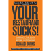 Your Restaurant Sucks!: Embrace The Suck. Unleash Your Restaurant. Become Outstanding.