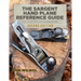 The Sargent Hand Plane Reference Guide For Collectors & Woodworkers: Second Edition
