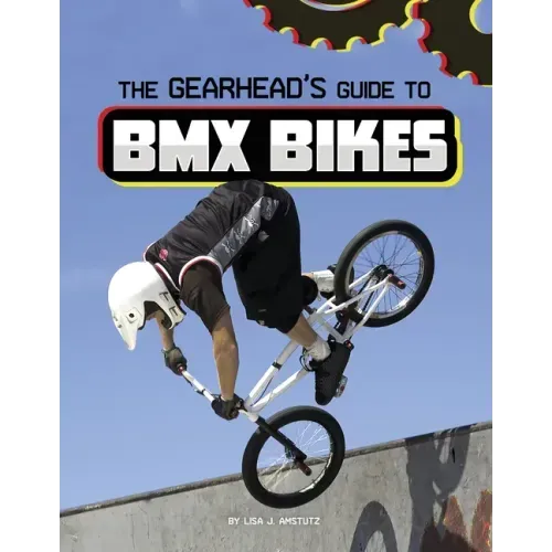The Gearhead's Guide to BMX Bikes