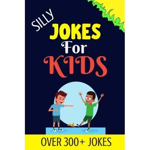Silly Jokes For Kids: Kids Joke books ages 5-12