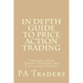 In Depth Guide to Price Action Trading: Powerful Swing Trading Strategy for Consistent Profits