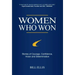 Women Who Won: Stories of Courage, Confidence, Vision and Determination