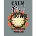 Calm the C*nt Down: An Irreverent Adult Coloring Book