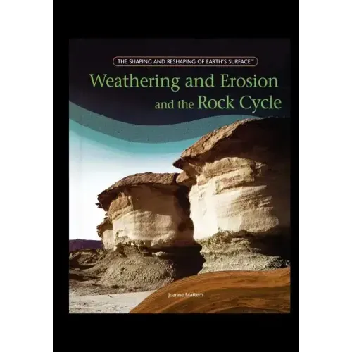 Weathering and Erosion and the Rock Cycle