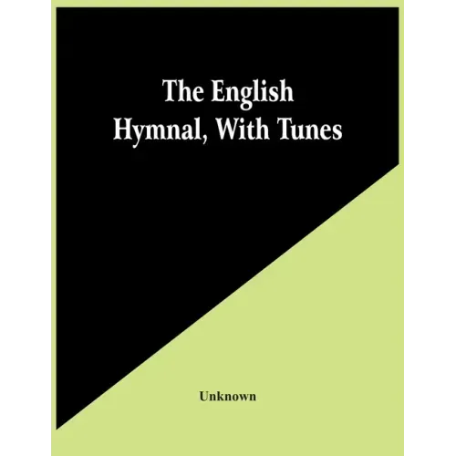 The English Hymnal, With Tunes