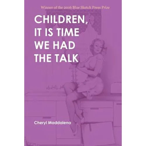Children, It Is Time We Had the Talk: Poems - Paperback