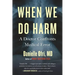 When We Do Harm: A Doctor Confronts Medical Error
