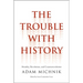 Trouble with History: Morality, Revolution, and Counterrevolution