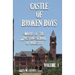 Castle of Broken Boys: A History of the Wards of the Preston School of Industry