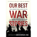 Our Best War Stories: Prize-winning Poetry & Prose from the Col. Darron L. Wright Memorial Awards