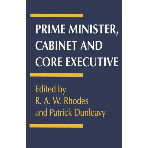 Prime Minister, Cabinet and Core Executive