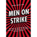 Men on Strike: Why Men Are Boycotting Marriage, Fatherhood, and the American Dream - And Why It Matters