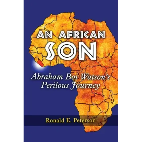 An African Son: Abraham Boi Watson's Perilous Journey