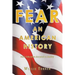 Fear: An American History: False Education Accepted as Reality