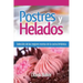 Postres y Helados: Selección de las mejores recetas de la cocina británica