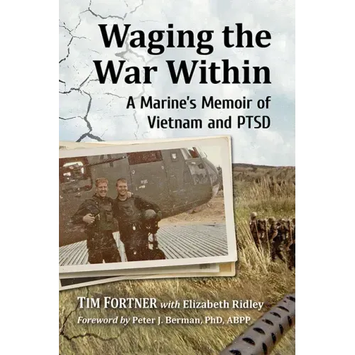 Waging the War Within: A Marine's Memoir of Vietnam and Ptsd