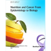 Nutrition and Cancer from Epidemiology to Biology