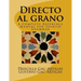 Directo al grano: A Complete Reference Manual for Spanish Grammar
