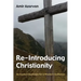 Re-Introducing Christianity: An Eastern Apologia for a Western Audience