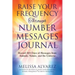 Raise Your Frequency Through Number Messages Journal: Record 365 Days of Messages from Animals, Nature, and the Universe