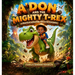 A'Don And the Mighty T-Rex, A Dinosaur Adventure for Little Explorers