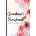 Grandma's Storybook Wisdom, Wit, And Words of Advice: Grandmother Journal With Prompts To Get To Know Her More, Memory Keepsake Book