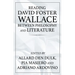 Reading David Foster Wallace Between Philosophy and Literature