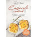 The Ultimate Casserole Cookbook: Incredible Casserole Dishes You'd Love