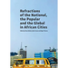 Refractions of the National, the Popular and the Global in African Cities