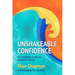 Unshakeable Confidence The Freedom To Be Our Authentic Selves: Mindfulness for Women