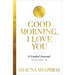 Good Morning, I Love You: A Guided Journal for Calm, Clarity, and Joy