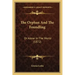 The Orphan And The Foundling: Or Alone In The World (1872)