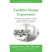 Facilities Design Ergonomics: Effective facilities and office workplace design strategies for increasing human and business performance