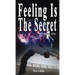 Feeling Is The Secret, Revised Edition